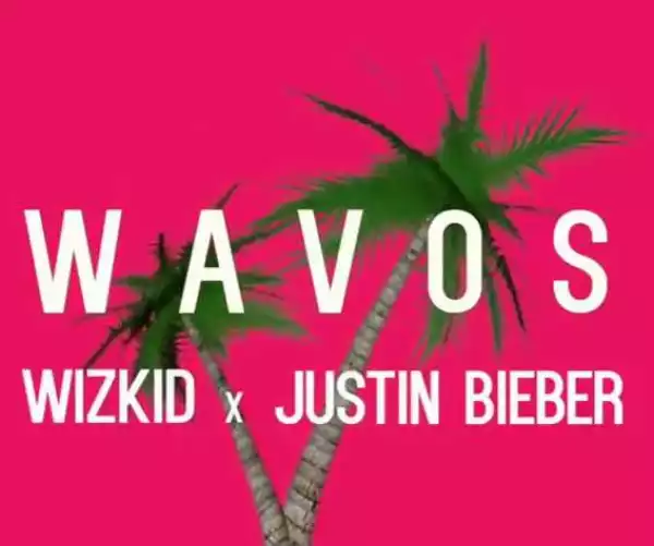Wizkid - Final (Wavos Remix) ft. Justin Bieber